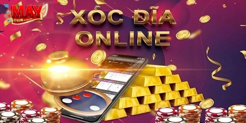 Giới Thiệu Về Xóc Đĩa Trên Mayclub
